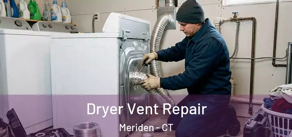  Dryer Vent Repair Meriden - CT