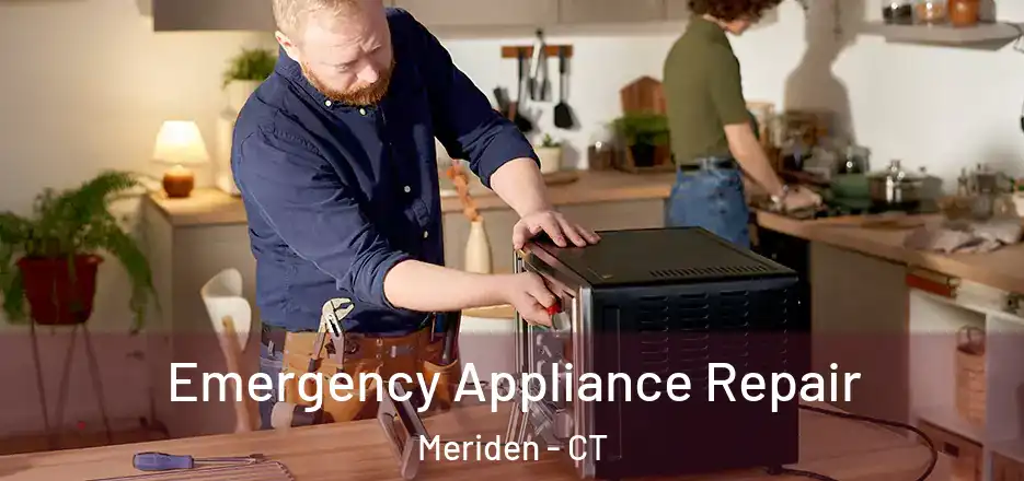 Emergency Appliance Repair Meriden - CT