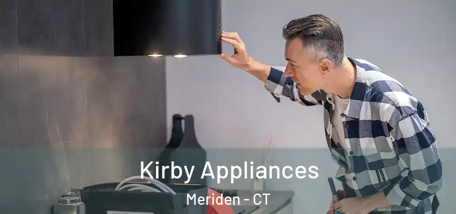  Kirby Appliances Meriden - CT