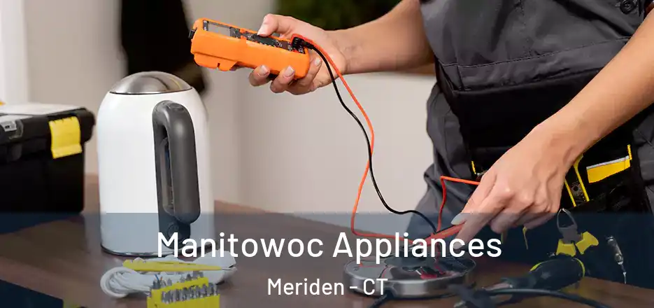  Manitowoc Appliances Meriden - CT