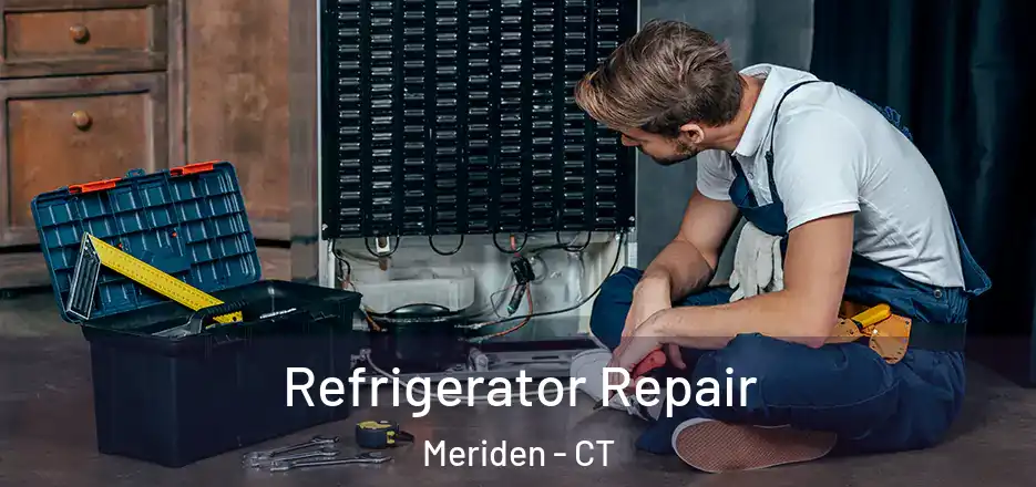 Refrigerator Repair Meriden - CT