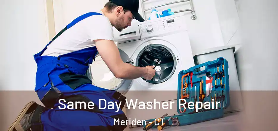  Same Day Washer Repair Meriden - CT