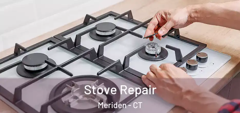  Stove Repair Meriden - CT