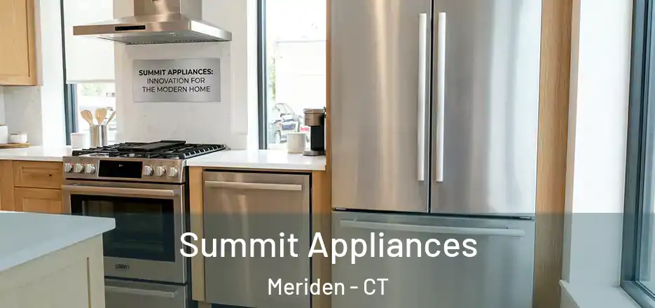  Summit Appliances Meriden - CT