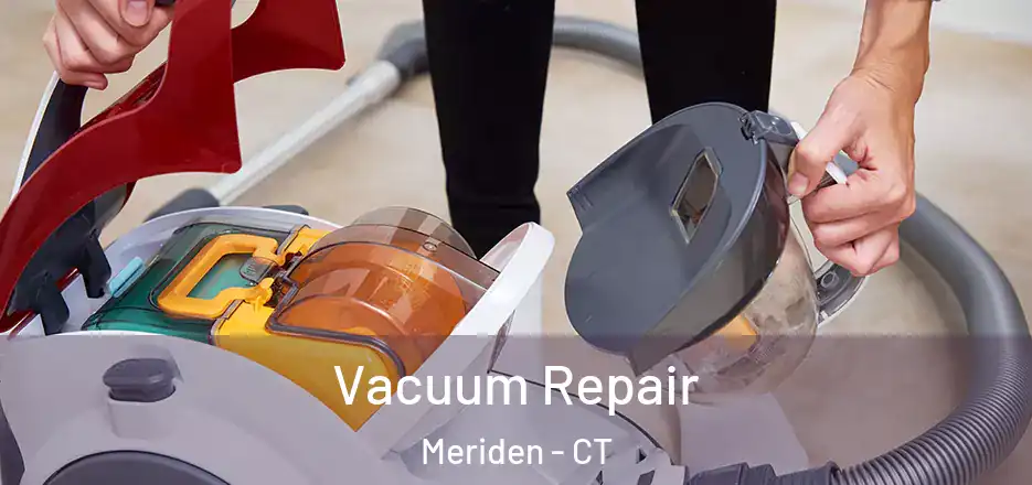 Vacuum Repair Meriden - CT