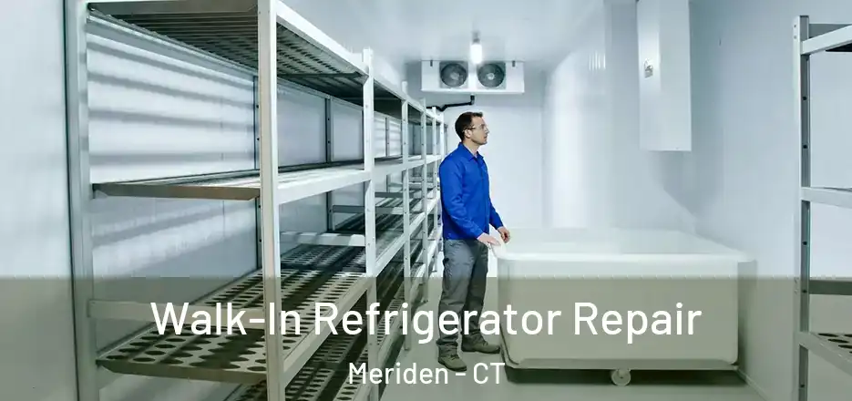  Walk-In Refrigerator Repair Meriden - CT